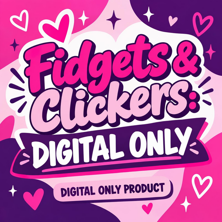 Fidgets and Clickers | DIGITAL ONLY | It's Me Lisa G Digitals
